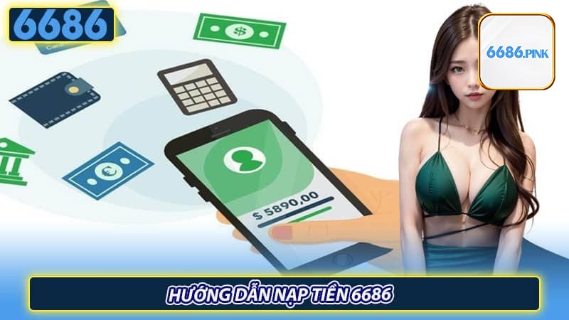 Tổng hợp các phương thức nạp tiền 6686 phổ biến nhất