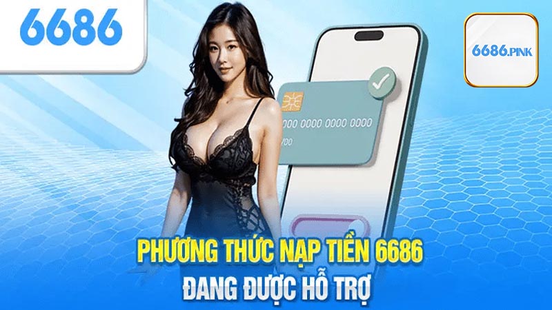 Một số lưu ý khi nạp tiền 6686