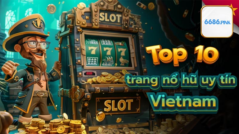 Sơ lược về tựa game quay hũ đổi thưởng 6686